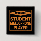 Warnung! Student Mellophone Player! Button (Vorderseite)