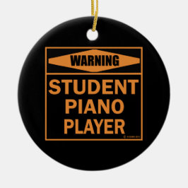 Warnung! Student Piano Player! Keramik Ornament