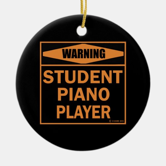 Warnung! Student Piano Player! Keramik Ornament (Vorne)