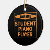 Warnung! Student Piano Player! Keramik Ornament (Links)