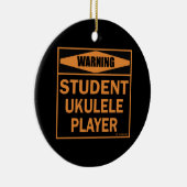 Warnung! Student Ukulele Player! Keramik Ornament (Rechts)