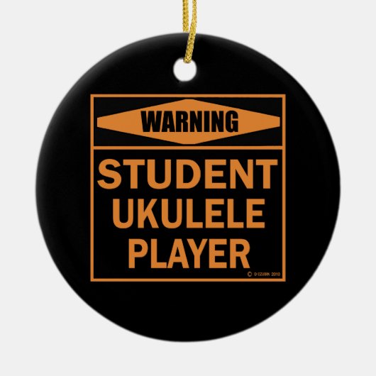 Warnung! Student Ukulele Player! Keramik Ornament (Vorne)