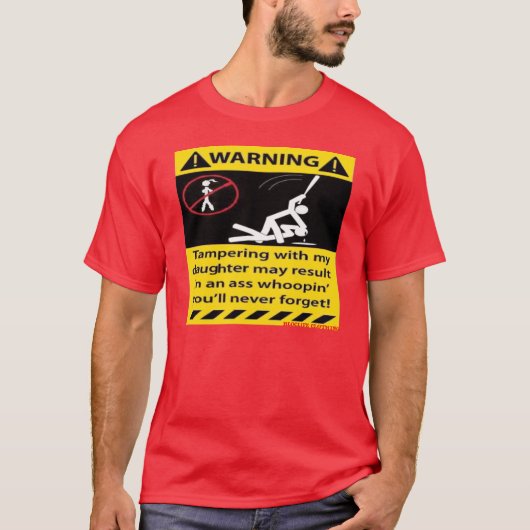 Warnung, Tampering mit meiner Tochter — T - Shirt (Vorderseite)