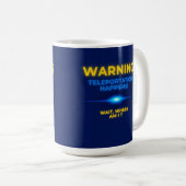 Warnung Teleportation passiert Wartet, wo bin ich? Kaffeetasse (VorderseiteRechts)