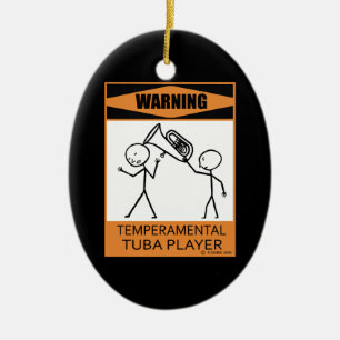 Warnung! Temperamental Tuba-Spieler Keramik Ornament