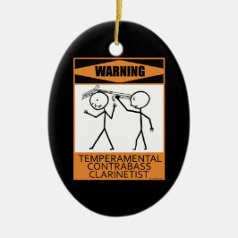 Warnung! Temperamentaler Kontrabass-Clarinetist Keramik Ornament