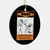 Warnung! Temperamentaler Organist Keramik Ornament (Rechts)