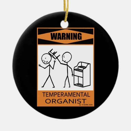 Warnung! Temperamentaler Organist Keramik Ornament (Vorne)