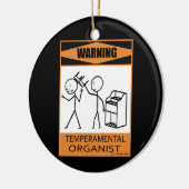 Warnung! Temperamentaler Organist Keramik Ornament (Links)