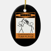 Warnung! Temperamentaler Tuba Player Keramik Ornament (Vorne)