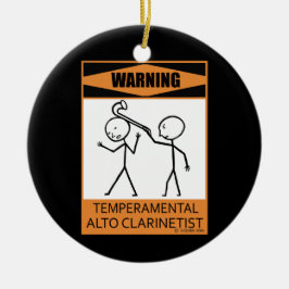 Warnung! Temperamentvoller Alto Klarinettenspieler Keramik Ornament