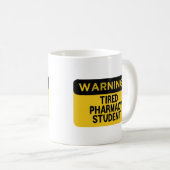 Warnung: Tired Pharmacy Student Kaffeetasse (VorderseiteRechts)