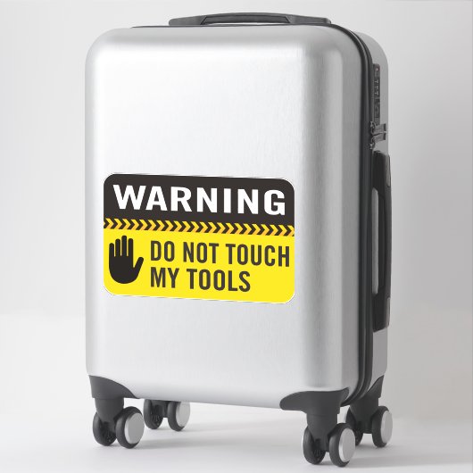 Warnung Touch meine Tools nicht Aufkleber (Koffer)