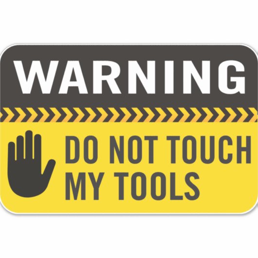 Warnung Touch meine Tools nicht Aufkleber (Vorderseite)