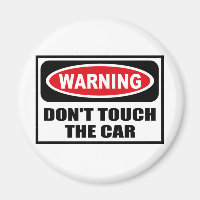 Warnung TOUCH nicht den CAR-Magnet
