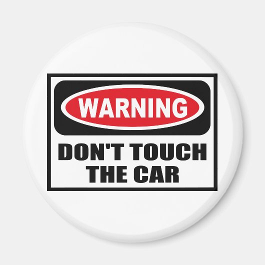 Warnung TOUCH nicht den CAR-Magnet Magnet (Vorne)