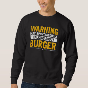 Warnung über Burger Cheeseburger Barbecu Sweatshirt
