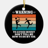 WARNUNG, um Verletzungen zu vermeiden, sag mir nic Keramik Ornament (Vorne)