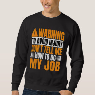 Warnung, um Verletzungen zu vermeiden, sage mir ni Sweatshirt