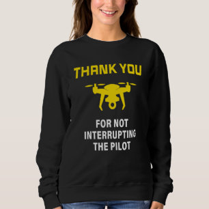 Warnung Unterbrechen Sie den Drohnenpiloten vorne Sweatshirt