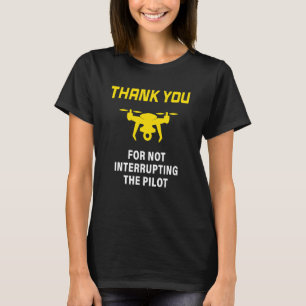 Warnung Unterbrechen Sie den Drohnenpiloten vorne T-Shirt