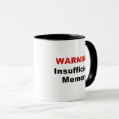 Warnung: Unzureichende Memory-Coffee-Tasse Tasse (VorderseiteRechts)