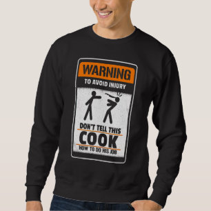 Warnung, Verletzungen zu vermeiden, sag mir nicht, Sweatshirt