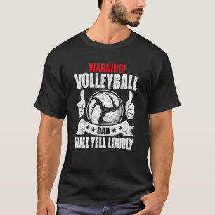 Warnung, Volleyball Vater Will Yell Louly Coach Pl T-Shirt