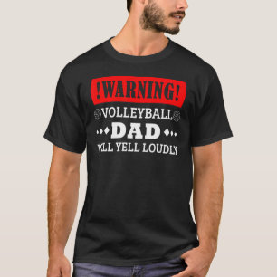 Warnung von Volleyball-Vater Will Yell Louly Vater T-Shirt