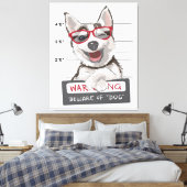 Warnung vor Hund | Geschenke für Husky - Hundebesi Leinwanddruck (Insitu (Schlafzimmer))