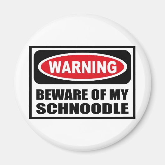 Warnung vor meinem SCHNOODLE-Magnet Magnet (Vorne)