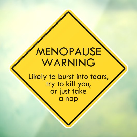 Warnung vor Menopause Fensteraufkleber (Blatt 3)