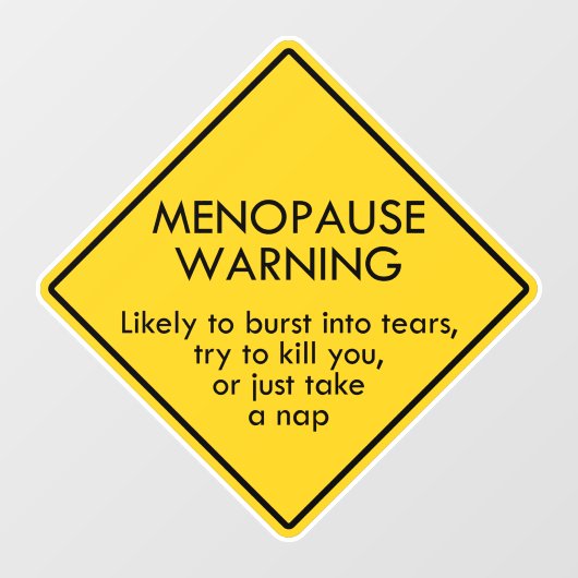 Warnung vor Menopause Fensteraufkleber (Blatt)
