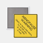 Warnung vor Menopause Magnet (Vorderseite/Rückseite)