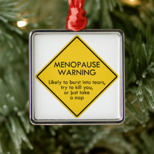 Warnung vor Menopause Ornament Aus Metall