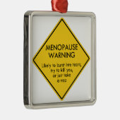 Warnung vor Menopause Ornament Aus Metall (Rechts)