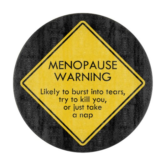 Warnung vor Menopause Schneidebrett (Vorderseite)