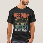 Warnung vor Peepaw kann jederzeit plötzlich Nicker T-Shirt (Vorderseite)