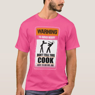 Warnung vor Verletzungen erzählen Sie diesem Koch T-Shirt