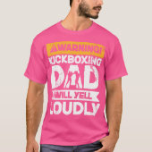 Warnung Will Yell Louly Kickboxing Vater T-Shirt (Vorderseite)