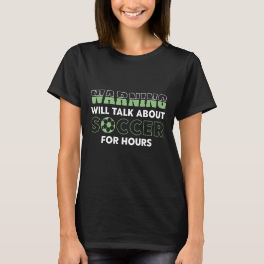 Warnung wird stundenlang über Fußball sprechen T-Shirt (Vorderseite)