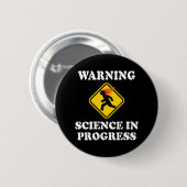 Warnung "Wissenschaft im Fortschritt" - Funny Scie Button (Vorne & Hinten)