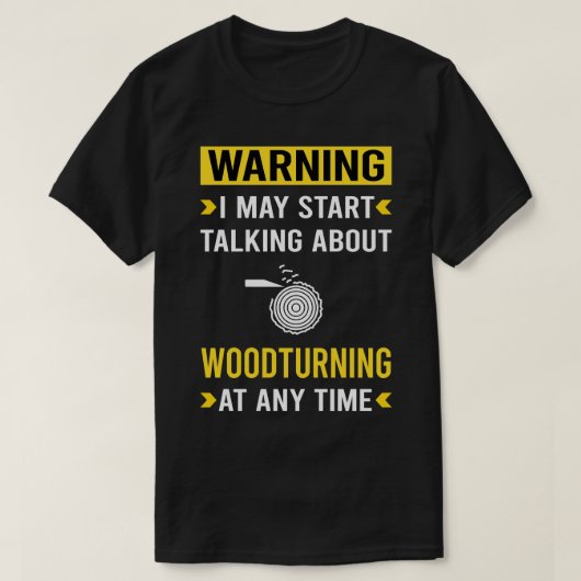 Warnung Woodwender Wood Turn Turn Tur T-Shirt (Design vorne)