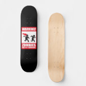 Warnung: Zombien sind entzündlich Skateboard (Vorderseite)
