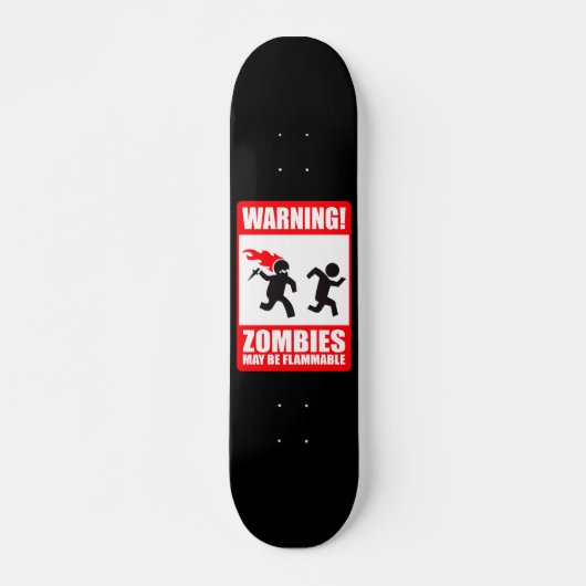 Warnung: Zombien sind entzündlich Skateboard (Vorne)