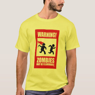 Warnung: Zombies sind brennbar T-Shirt