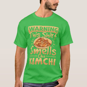 Warnungsein Geruch ist wie Kimchi Koreanisches Ess T-Shirt