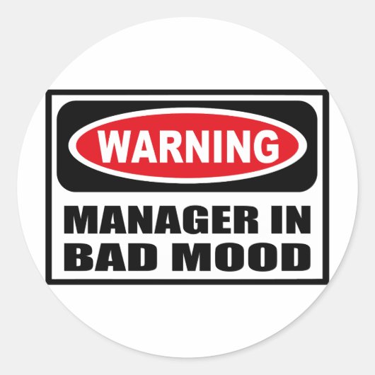 WARNUNGSMANAGER IN SCHLECHTER MOOD-Aufkleber Runder Aufkleber (Vorderseite)