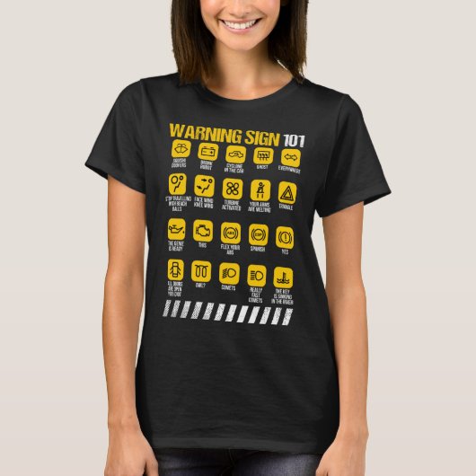Warnzeichen 101 Vorsichtsmaßnahmen Spaß T-Shirt (Vorderseite)