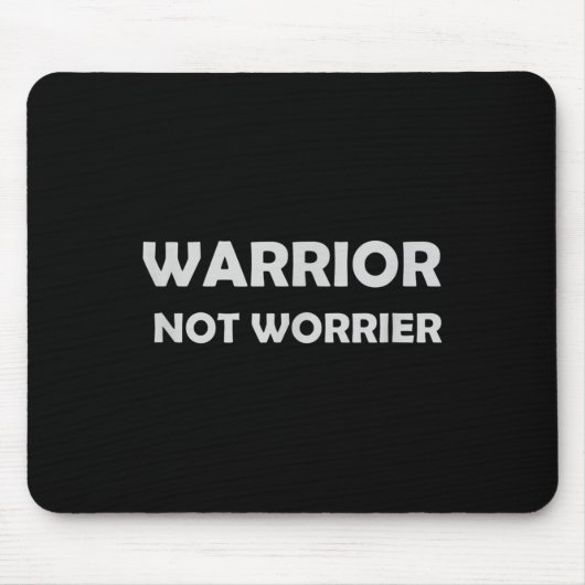 Warrior, Not Worrier _ Motivational Slogan Mousepad (Vorne)